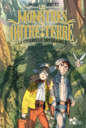 Les Monstres d'Outre-Terre, Tome 2 : La citadelle imprenable